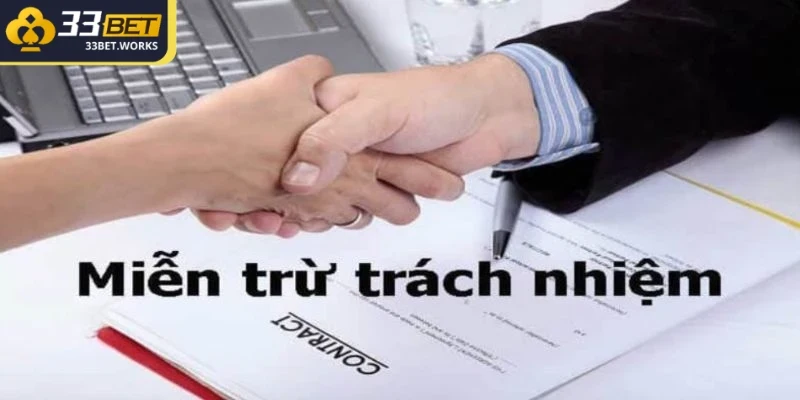 Miễn Trừ Trách Nhiệm - Cập Nhật Mới Nhất Tại Nhà Cái 33BET 2 33BET nghiêm cấm sử dụng hình ảnh trên trang chủ nhà cái